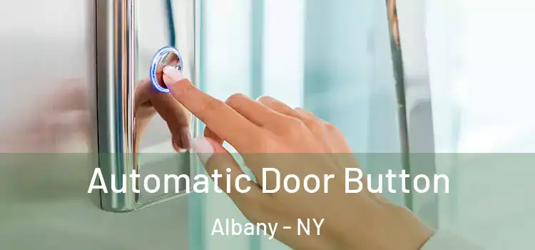 Automatic Door Button Albany - NY