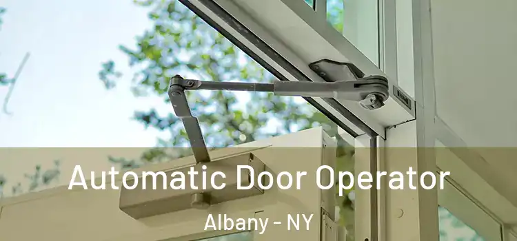  Automatic Door Operator Albany - NY