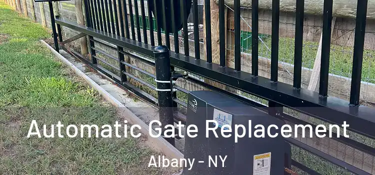 Automatic Gate Replacement Albany - NY
