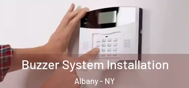  Buzzer System Installation Albany - NY