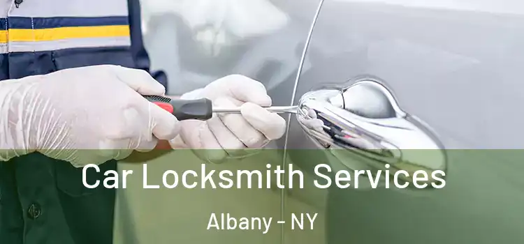  Car Locksmith Services Albany - NY