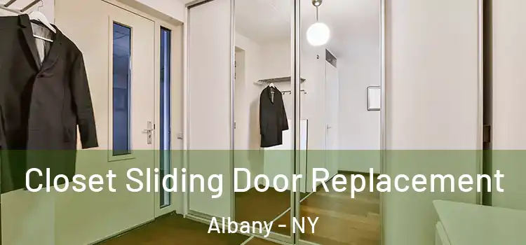  Closet Sliding Door Replacement Albany - NY