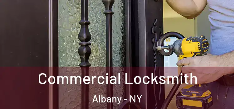  Commercial Locksmith Albany - NY
