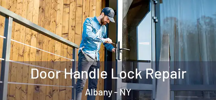 Door Handle Lock Repair Albany - NY
