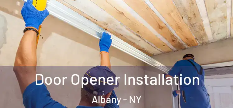  Door Opener Installation Albany - NY