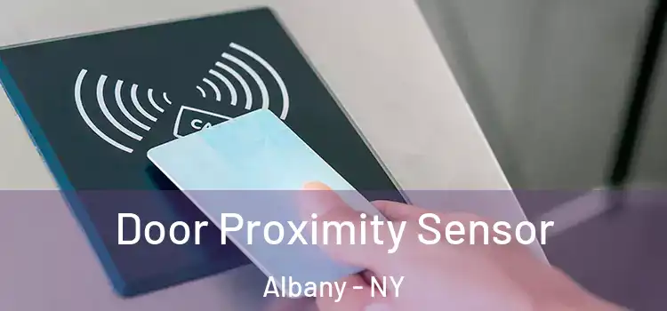  Door Proximity Sensor Albany - NY