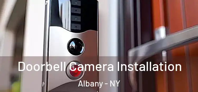  Doorbell Camera Installation Albany - NY