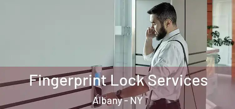  Fingerprint Lock Services Albany - NY