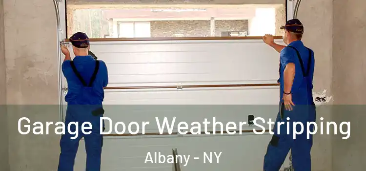  Garage Door Weather Stripping Albany - NY