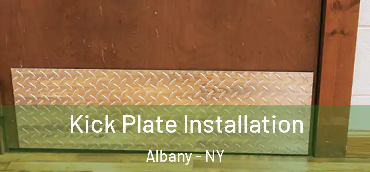  Kick Plate Installation Albany - NY