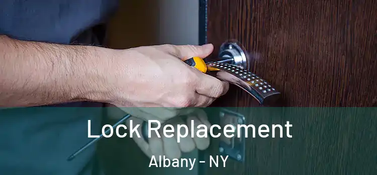  Lock Replacement Albany - NY