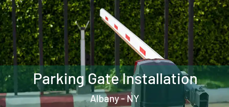  Parking Gate Installation Albany - NY