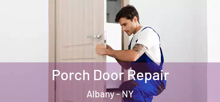  Porch Door Repair Albany - NY