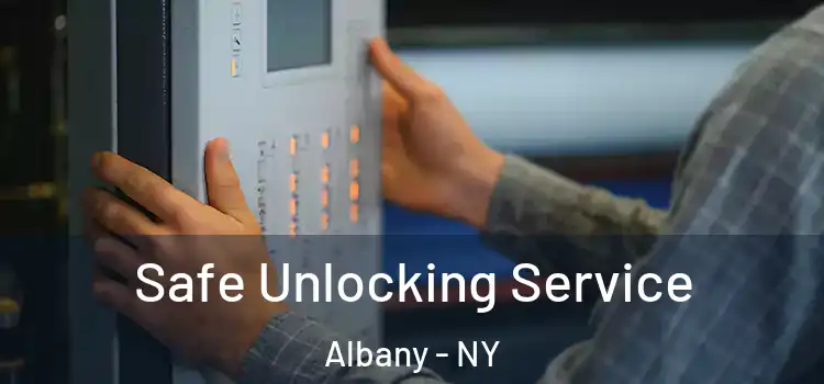 Safe Unlocking Service Albany - NY