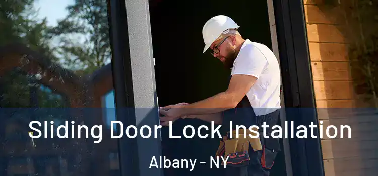 Sliding Door Lock Installation Albany - NY