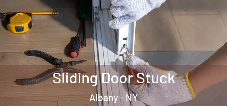 Sliding Door Stuck Albany - NY