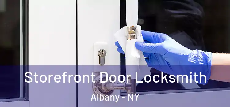  Storefront Door Locksmith Albany - NY