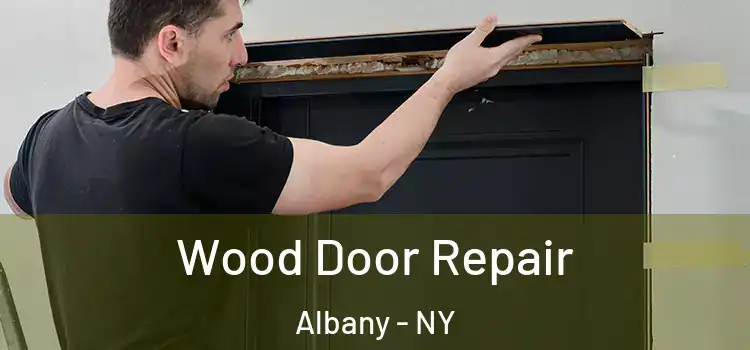 Wood Door Repair Albany - NY